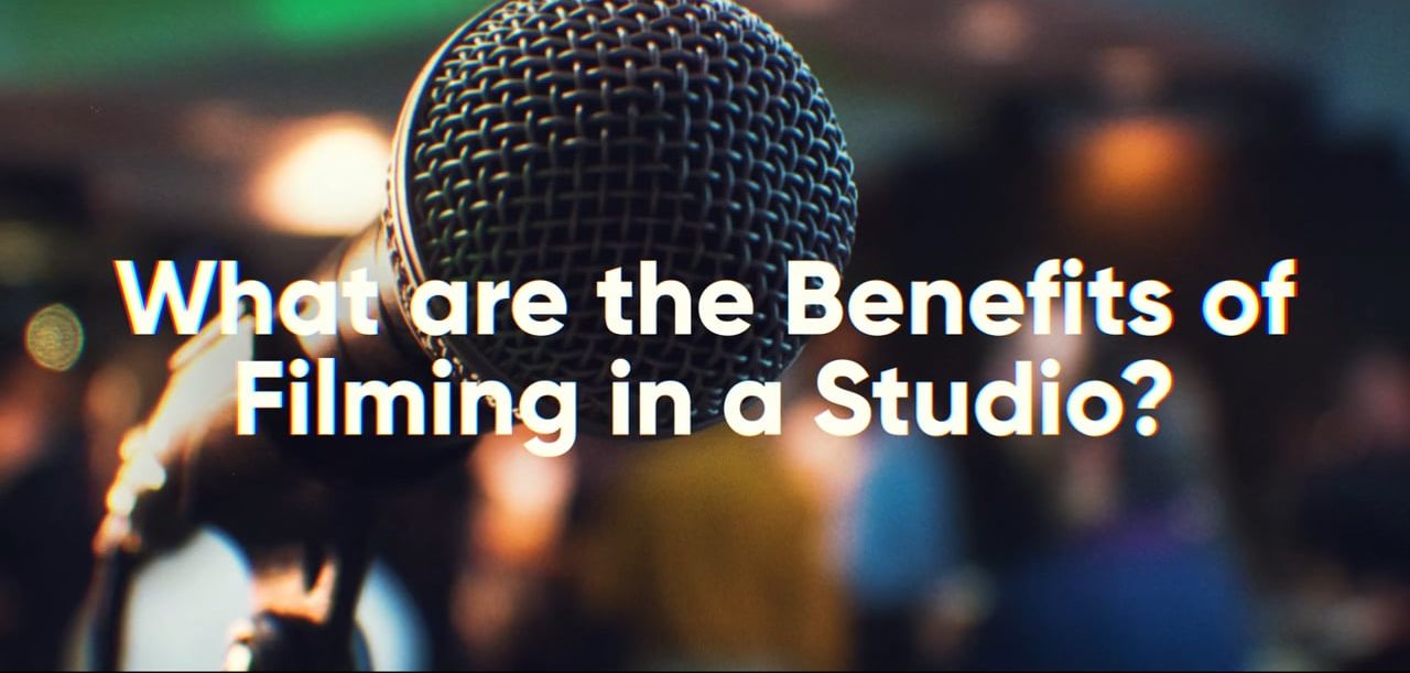 What are the Benefits of Filming in a Studio?