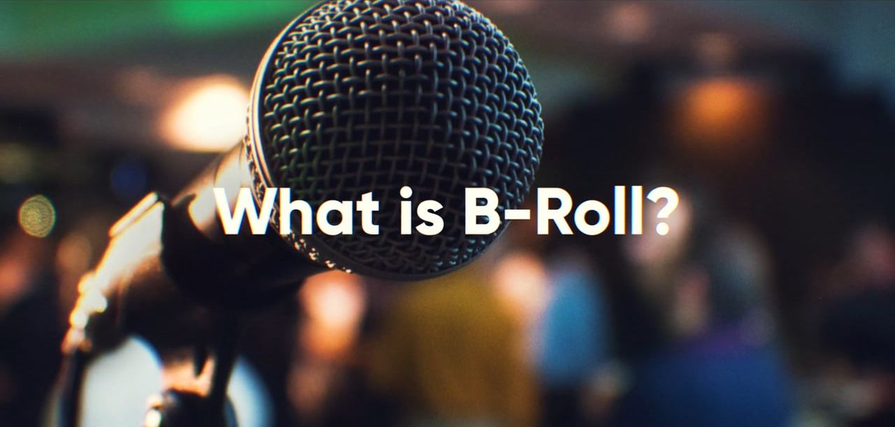 What is B-Roll?