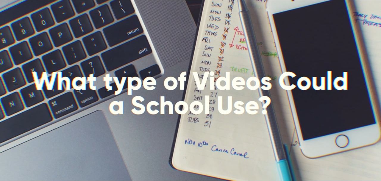 What Type of Videos Could a School Use?